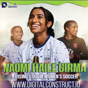 Naomi Haile Girma: A Rising Star in Women's Soccer